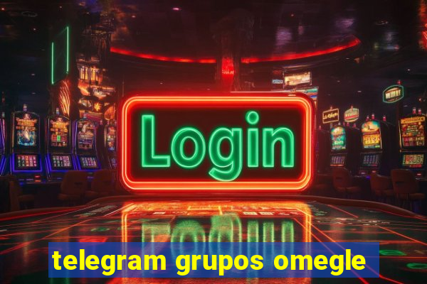 telegram grupos omegle